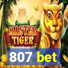 807 bet